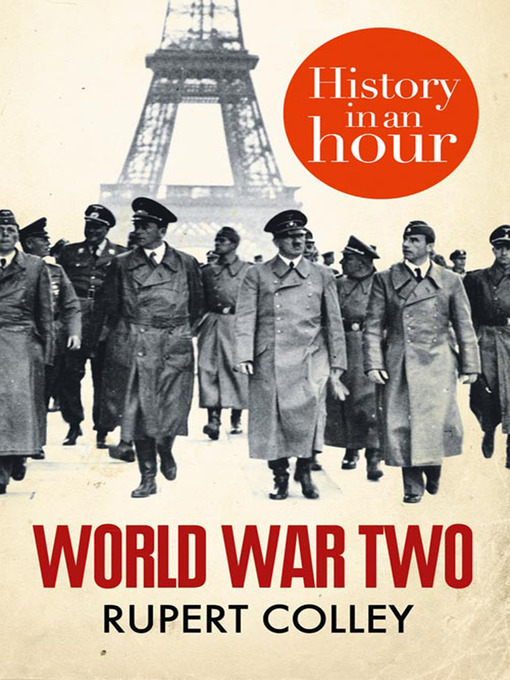 Title details for World War Two in an Hour by Rupert Colley - Available